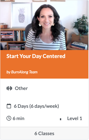 img-Start-Your-Day-Centered - Burnalong Program
